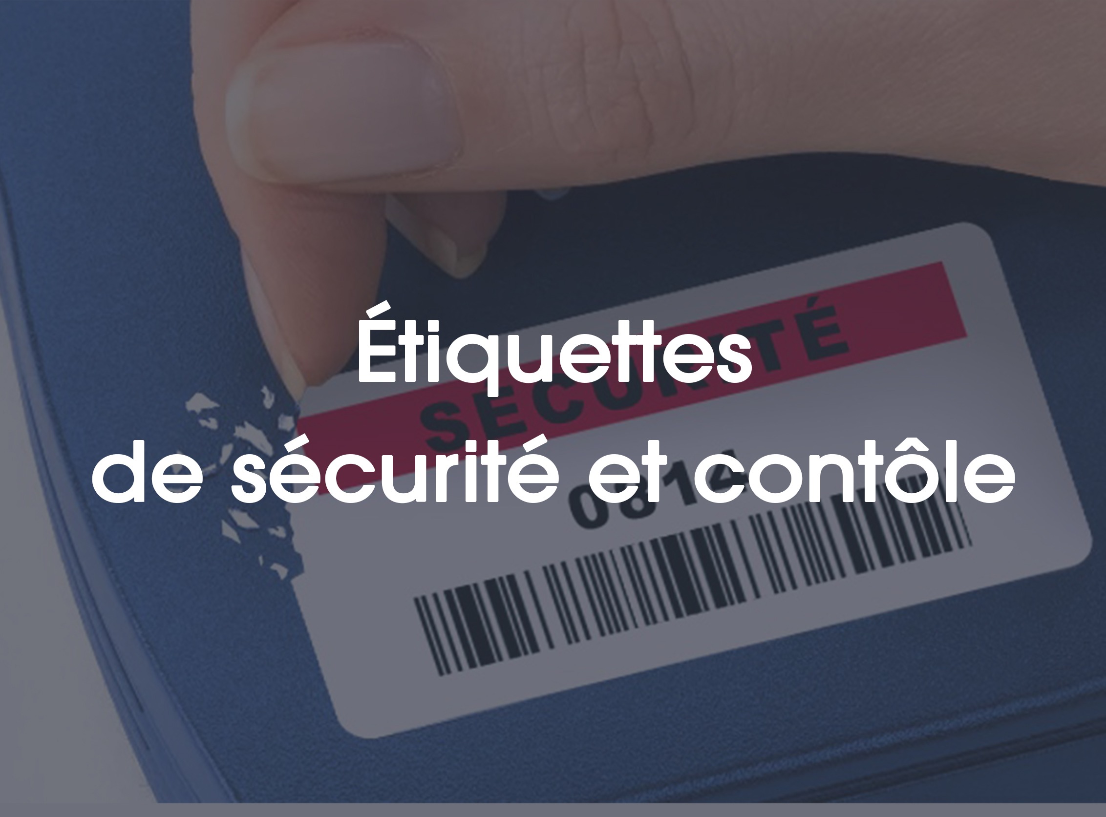 etiquettes sécurité contrôle etikouest converting